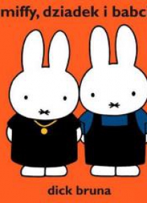 Miffy, dziadek i babcia