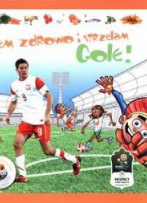 Jem zdrowo i strzelam gole!