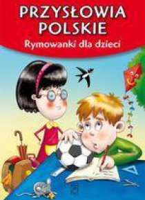 Przysłowia polskie. Rymowanki dla dzieci SBM