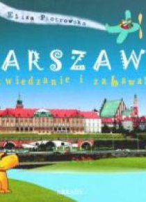 Warszawa. Zwiedzanie i zabawa