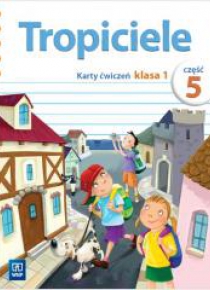Tropiciele SP 1 Karty ćwiczeń cz.5 WSiP