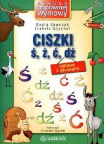 Ciszki ś, ź, ć, dź. Zabawy z głoskami
