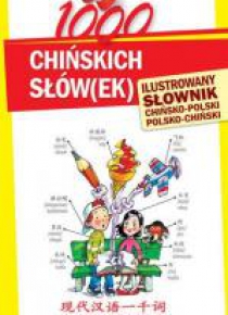 1000 chińskich słów(ek).Ilustrowany słownik...