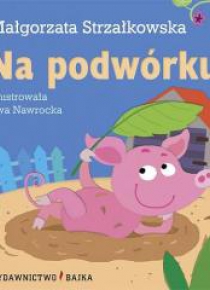 Na podwórku BAJKA