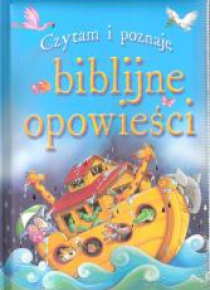 Czytam i poznaję biblijne opowieści