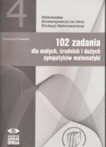 102 zadania dla małych, średnich i dużych...OMEGA