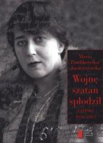 Wojnę szatan spłodził. Zapiski 1939-1945