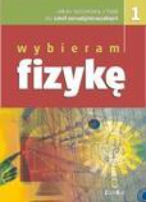 Fizyka LO Wybieram Fizykę 1 ZR ZamKor
