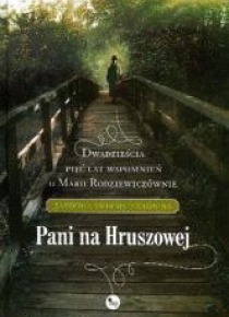 Pani na Hruszowej. Dwadzieścia pięć lat wspomnień
