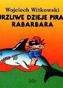 Burzliwe dzieje pirata Rabarbara