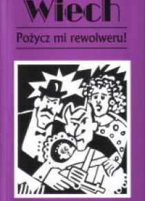 Pożycz mi rewolweru!