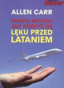 Prosta metoda jak pozbyć się lęku przed lataniem