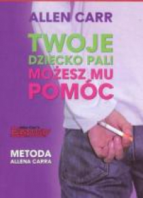 Twoje dziecko pali. Możesz mu pomóc