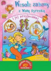Wesołe zabawy z Małą Syrenką j jej przyjaciółmi