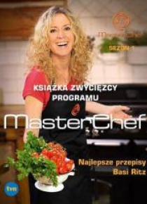 Najlepsze przepisy Basi Ritz. MasterChef