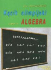 Kącik olimpijski cz. II Algebra