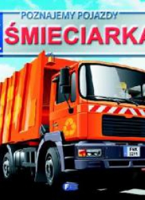 Poznajemy pojazdy. Śmieciarka FENIX