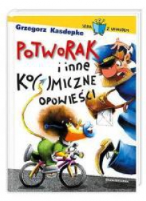 Seria z ufoludem. Potworak i inne ko(s)miczne..