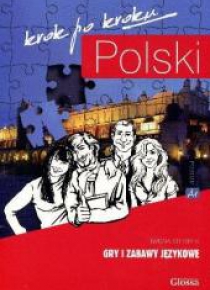 Polski krok po kroku. Gry i zabawy językowe A1