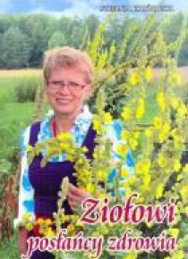 Ziołowi posłańcy zdrowia
