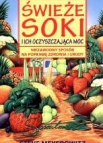 Świeże soki i ich oczyszczająca moc