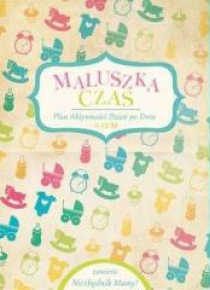 Maluszka czas Plan aktywności dzień po dniu