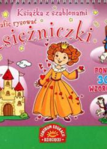 Książka z szablonami. Potrafię... Księżniczki