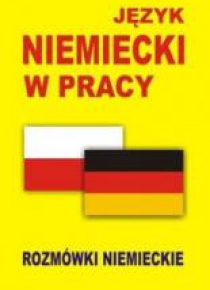 Język niemiecki w pracy Rozmówki niemieckie