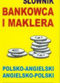 Słownik bankowca i maklera. pol-ang, ang-pol