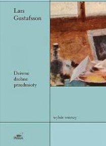 Dziwne drobne przedmioty. Wybór wierszy
