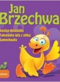 Wierszykowo. Kaczka-dziwaczka, Tańcowała igła z