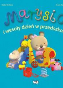 Marysia i wesoły dzień w przedszkolu