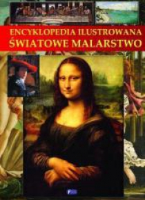 Encyklopedia ilustrowana. Światowe malarstwo TW