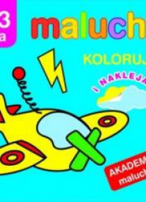 Akademia malucha - Koloruję i naklejam