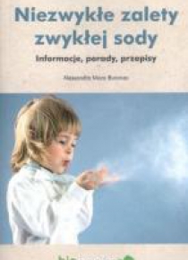 Niezwykłe zalety zwykłej sody. Informacje, porady