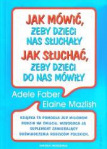 Jak mówić, żeby dzieci nas słuchały w.2013